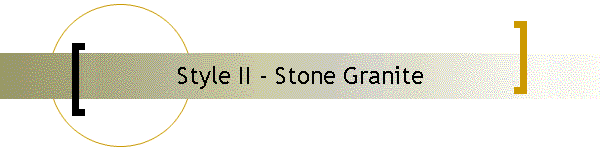 Style II - Stone Granite