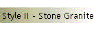 Style II - Stone Granite
